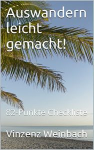 Baixar Auswandern leicht gemacht!: 82-Punkte Checkliste (German Edition) pdf, epub, eBook