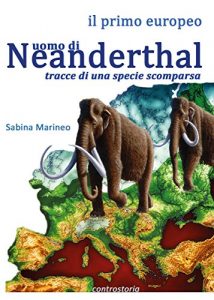 Baixar Il primo europeo – uomo di Neanderthal – tracce di una specie scomparsa. (Italian Edition) pdf, epub, eBook