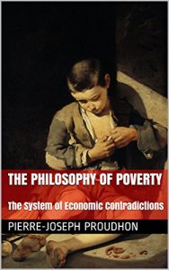Baixar The Philosophy of Poverty: The System of Economic Contradictions (English Edition) pdf, epub, eBook