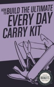 Baixar How to Build the Ultimate Every Day Carry Kit (Survive and Thrive Booklets Book 3) (English Edition) pdf, epub, eBook