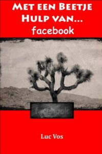 Baixar Met een Beetje Hulp van Facebook… (Dutch Edition) pdf, epub, eBook