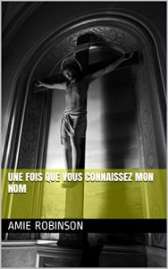 Baixar Une fois que vous connaissez mon nom (French Edition) pdf, epub, eBook