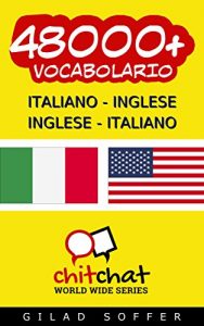 Baixar 48000+ Italiano – Inglese Inglese – Italiano Vocabolario (Chiacchierata Mondiale) (Italian Edition) pdf, epub, eBook