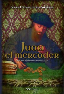 Baixar Juan, el mercader. Castilla en la primera mitad del siglo XV (Spanish Edition) pdf, epub, eBook