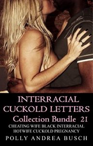 Baixar INTERRACIAL CUCKOLD LETTERS – Collection Bundle 21: cheating wife black interracial hotwife cuckold pregnancy (English Edition) pdf, epub, eBook