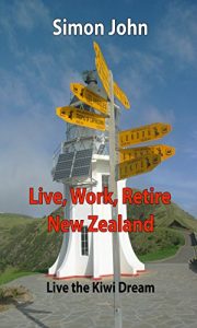 Baixar Live, Work, Retire New Zealand: Live the Kiwi Dream (English Edition) pdf, epub, eBook