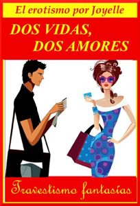Baixar DOS VIDAS, DOS AMORES: La historia de un travesti (Spanish Edition) pdf, epub, eBook