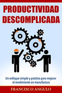 Baixar PRODUCTIVIDAD DESCOMPLICADA (Spanish Edition) pdf, epub, eBook