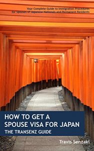 Baixar How to Get a Spouse Visa for Japan: The TranSenz Guide: Your Complete Guide to Immigration Procedures for Spouses of Japanese Nationals and Permanent Residents … (TranSenz Guides Book 1) (English Edition) pdf, epub, eBook