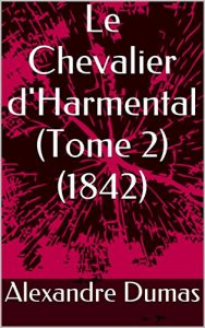 Baixar Le Chevalier d’Harmental (Tome 2) (1842) (French Edition) pdf, epub, eBook