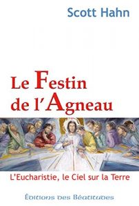 Baixar Le festin de l’agneau: L’Eucharistie, le Ciel sur la Terre (EDB) pdf, epub, eBook