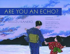 Baixar Are You an Echo?: The Lost Poetry of Misuzu Kaneko pdf, epub, eBook