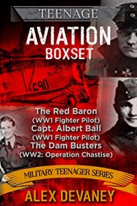 Baixar Aviation Boxset. 1) The Red Baron:WW1 Fighter Pilot. 2) Capt. Albert Ball:WW1 Fighter Pilot. 3) WW2:The Dam Busters (Operation Chastise).: (Young Adult … Teenager Series). Book 7) (English Edition) pdf, epub, eBook