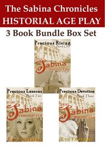 Baixar The Sabina Chronicles – A 3 Book Bundle Box Set: Historical Age Play Precious Series Books 1-3 (Romance Age Play Spanking Erotic) (English Edition) pdf, epub, eBook
