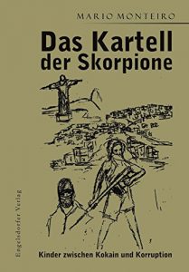 Baixar Das Kartell der Skorpione: Kinder zwischen Kokain und Korruption (German Edition) pdf, epub, eBook