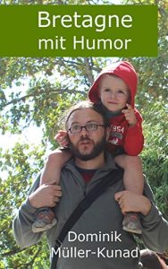Baixar Bretagne mit Humor: Meine Bretagne-Reise in Kurzgeschichten (German Edition) pdf, epub, eBook