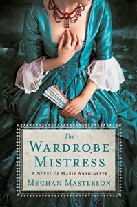 Baixar The Wardrobe Mistress: A Novel of Marie Antoinette pdf, epub, eBook