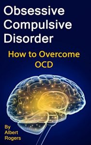 Baixar Obsessive Compulsive Disorder: How to Overcome OCD (English Edition) pdf, epub, eBook