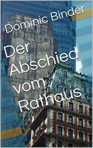 Baixar Der Abschied vom Rathaus (German Edition) pdf, epub, eBook