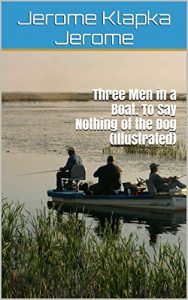 Baixar Three Men in a Boat. To Say Nothing of the Dog (Illustrated) (English Edition) pdf, epub, eBook