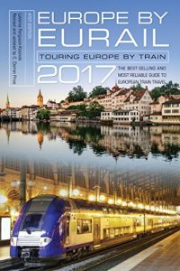 Baixar Europe by Eurail 2017: Touring Europe by Train pdf, epub, eBook