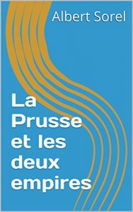 Baixar La Prusse et les deux empires (French Edition) pdf, epub, eBook