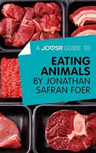 Baixar A Joosr Guide to… Eating Animals by Jonathan Safran Foer pdf, epub, eBook