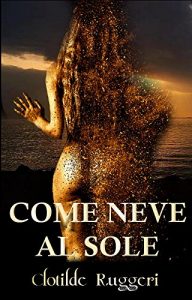 Baixar Come neve al sole (Betrayal series Vol. 1) (Italian Edition) pdf, epub, eBook