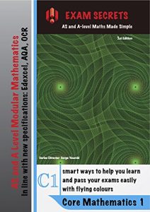Baixar Exam Secrets : AS and A level Maths Made Simple – Core 1: AS and A level Modular Mathematics :  In line with the new specifications ( Edexcel, AQA and OCR ) (English Edition) pdf, epub, eBook