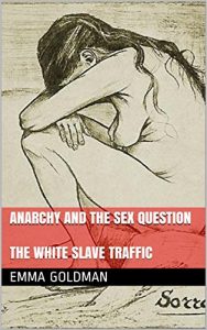 Baixar Anarchy and the sex question: Followed by The White Slave Traffic (English Edition) pdf, epub, eBook