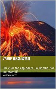 Baixar L’anno senza estate: Chi vuol far esplodere La Bomba Zar sul Marsili? (Italian Edition) pdf, epub, eBook