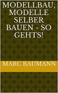 Baixar Modellbau, Modelle selber bauen – So gehts! (German Edition) pdf, epub, eBook