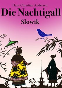 Baixar Des Kaisers Nachtigall (Deutsch Polnisch ausgabe illustriert): Słowik (wydanie Niemiecki Polski ilustrowane) (German Edition) pdf, epub, eBook