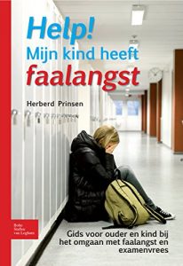 Baixar Help! Mijn kind heeft faalangst: Gids voor ouder en kind bij het omgaan met faalangst en examenvrees pdf, epub, eBook