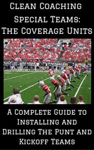 Baixar Special Teams: The Coverage Units: A Complete Guide to Installing and Drilling the Punt and Kickoff Teams (English Edition) pdf, epub, eBook