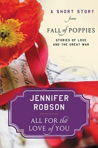 Baixar All For the Love of You: A Short Story from Fall of Poppies: Stories of Love and the Great War pdf, epub, eBook