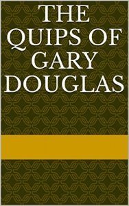 Baixar The Quips of Gary Douglas (English Edition) pdf, epub, eBook