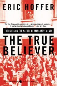 Baixar The True Believer: Thoughts on the Nature of Mass Movements (Perennial Classics) pdf, epub, eBook