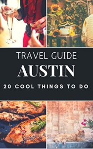 Baixar AUSTIN 2017 : 20 Cool Things to do during your Trip to Austin: Top 20 Local Places You Can’t Miss! (Travel Guide Austin – Texas ) (English Edition) pdf, epub, eBook