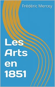 Baixar Les Arts en 1851 (French Edition) pdf, epub, eBook