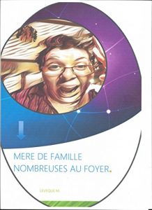 Baixar MERE DE FAMILLE NOMBREUSES AU FOYER (French Edition) pdf, epub, eBook