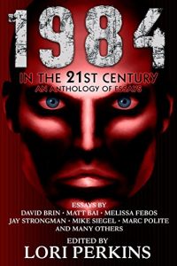 Baixar 1984 in the 21st Century: An Anthology of Essays (English Edition) pdf, epub, eBook