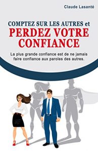 Baixar Comptez sur les autres et perdez votre confiance (French Edition) pdf, epub, eBook