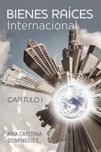 Baixar BIENES RAICES INTERNACIONAL: CAPITULO I (Spanish Edition) pdf, epub, eBook