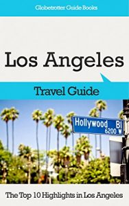 Baixar Los Angeles Travel Guide: The Top 10 Highlights in Los Angeles (Globetrotter Guide Books) (English Edition) pdf, epub, eBook