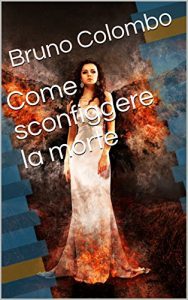 Baixar Come sconfiggere la morte (Italian Edition) pdf, epub, eBook