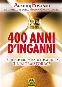 Baixar 400 Anni di Inganni: E se il nostro passato fosse tutta pdf, epub, eBook