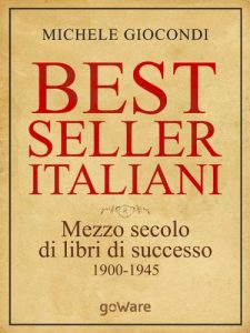 Baixar Bestseller italiani. Mezzo secolo di libri di successo (1900-1945) (Sulle orme della storia Vol. 7) (Italian Edition) pdf, epub, eBook