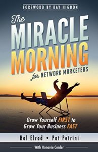 Baixar The Miracle Morning for Network Marketers: Grow Yourself FIRST to Grow Your Business FAST (The Miracle Morning Book Series) (English Edition) pdf, epub, eBook