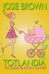 Baixar Totlandia: Book 4 (Contemporary Romance): The Onesies: Summer (English Edition) pdf, epub, eBook
